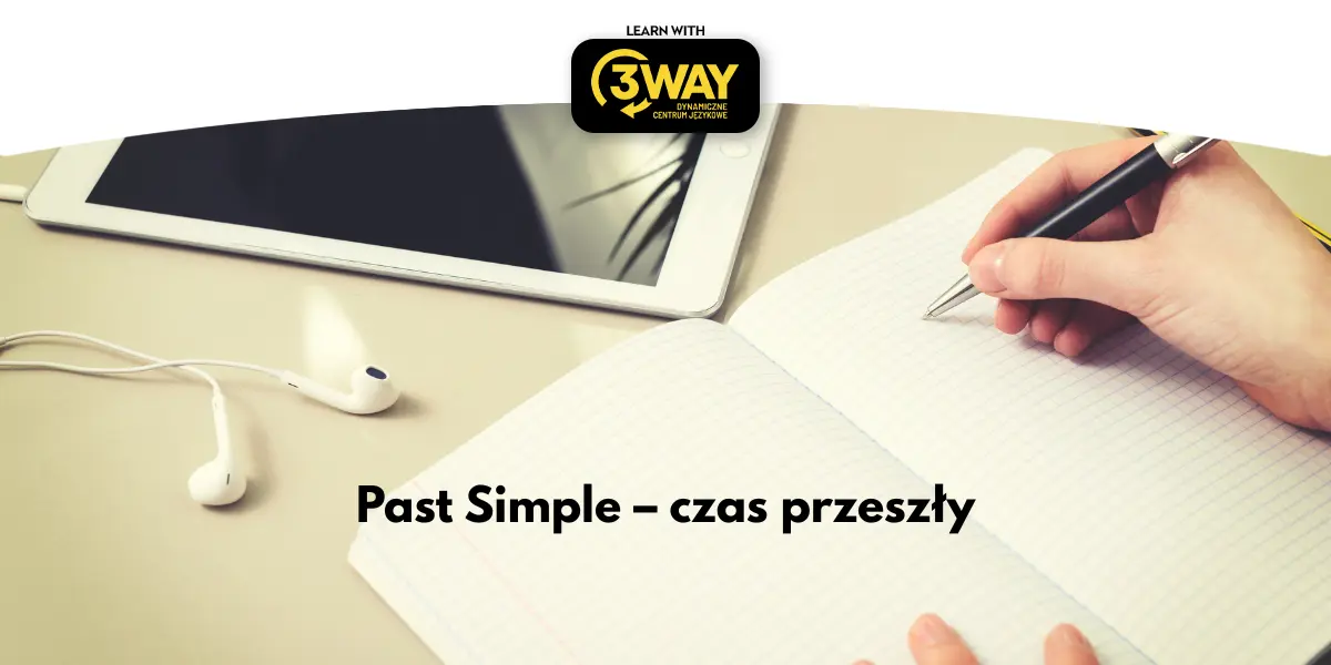 Past Simple – czas przeszły