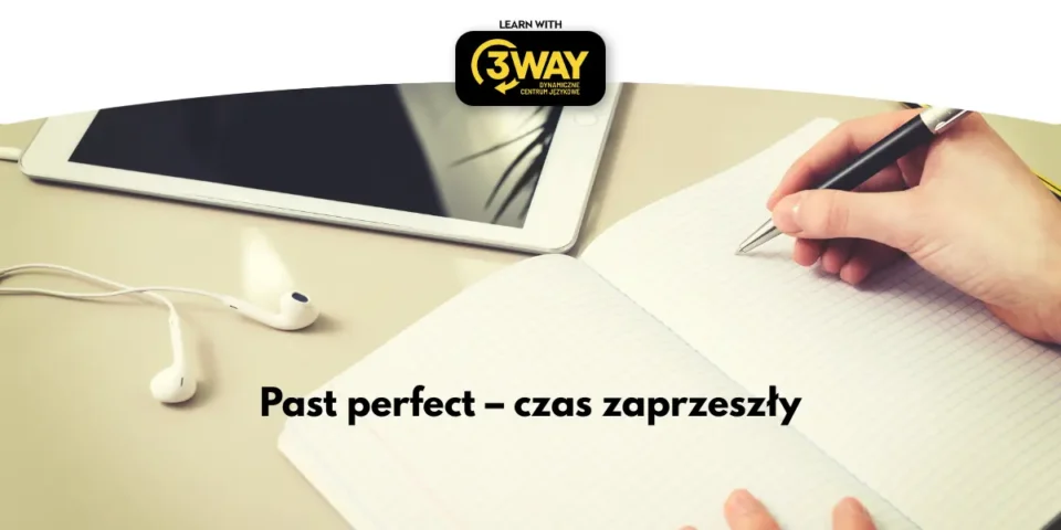 Past perfect – czas zaprzeszły