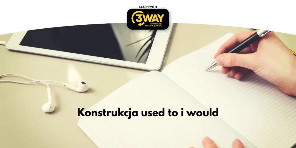 Konstrukcja used to i would