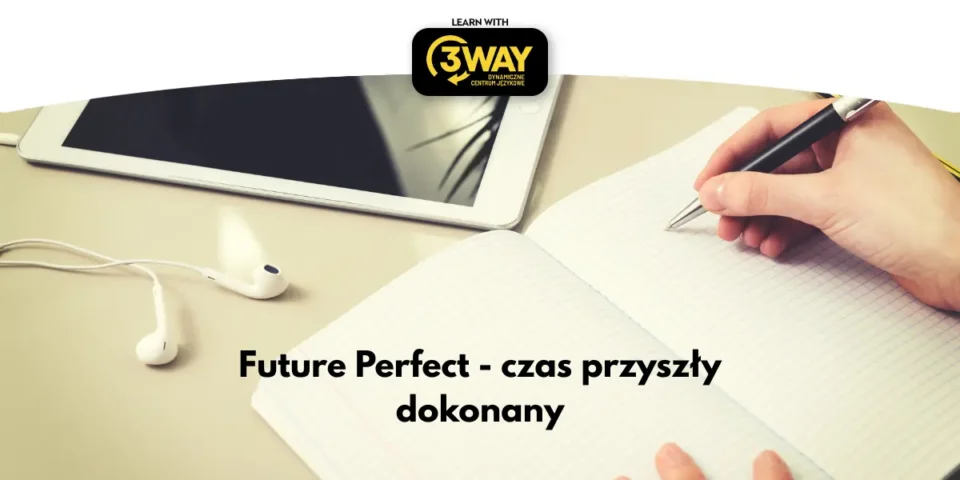Future Perfect - czas przyszły dokonany