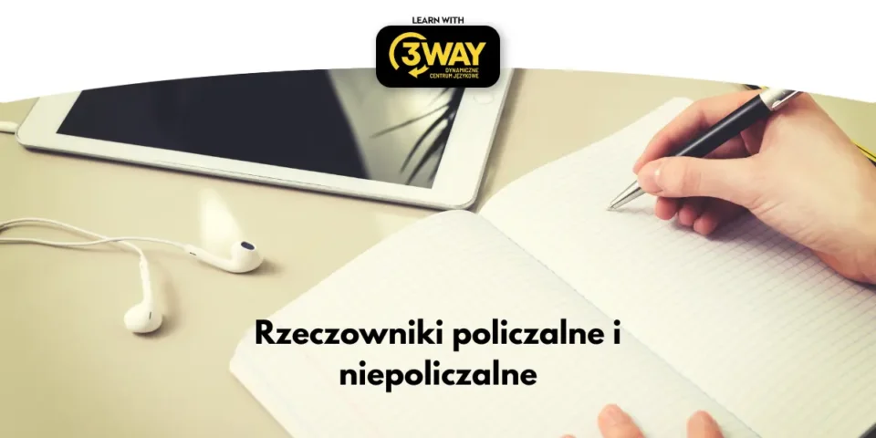 Rzeczowniki policzalne i niepoliczalne