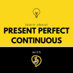 present perfect continuous