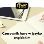 czasownik have w angielskim