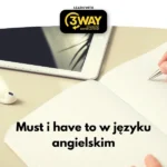 czasowniki modalne must i have to